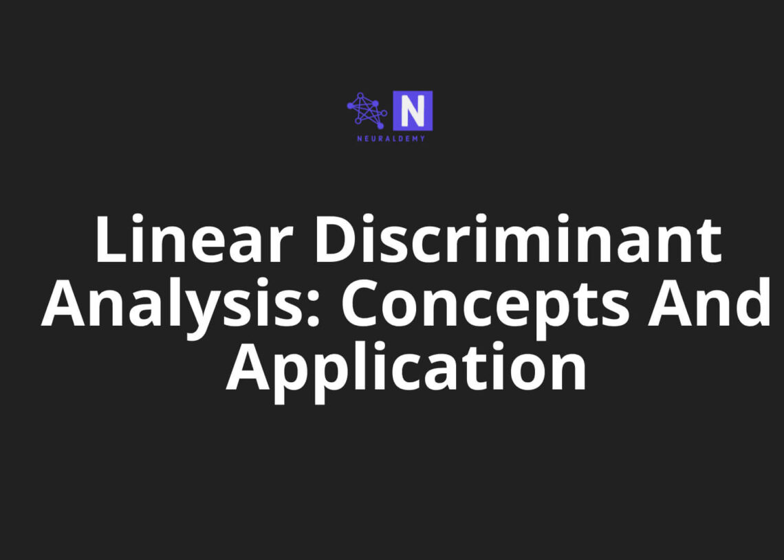 [In Depth] Linear Discriminant Analysis: Concepts And Application ...