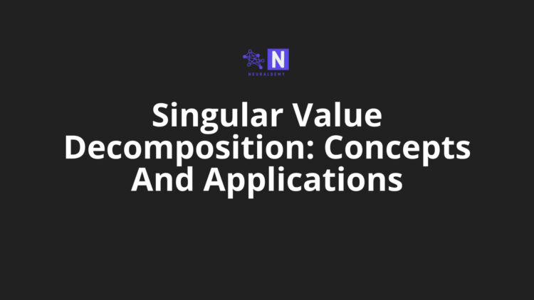 Singular Value Decomposition: Concepts And Applications