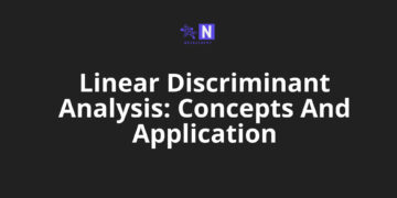 Linear Discriminant Analysis: Concepts And Application
