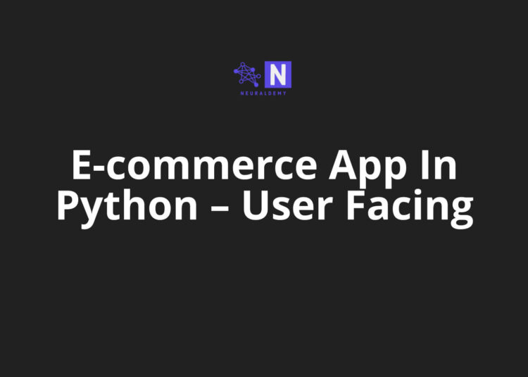 E-commerce App In Python - User Facing E-commerce App In Python – User Facing