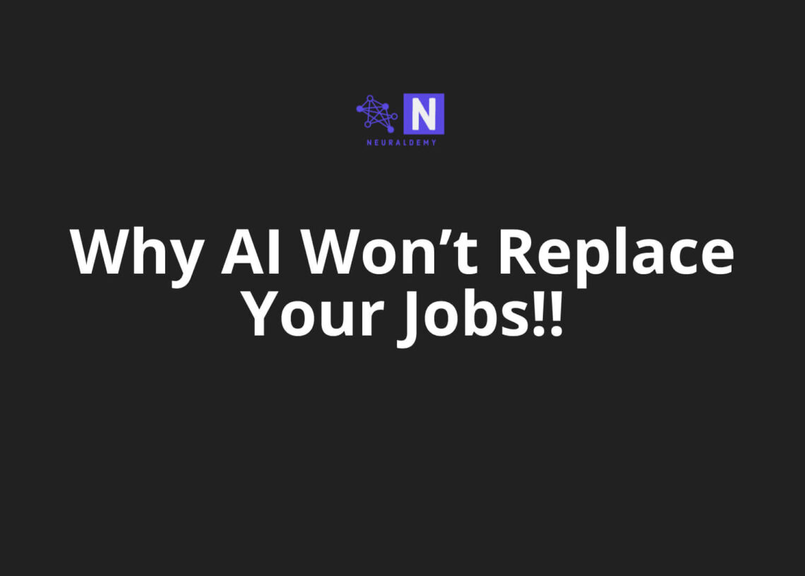 Why AI Won’t Replace Your Jobs!!