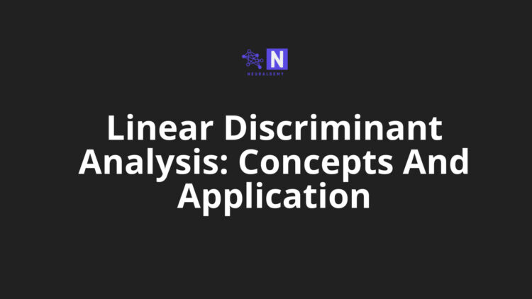 Linear Discriminant Analysis: Concepts And Application