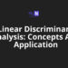 Linear Discriminant Analysis: Concepts And Application
