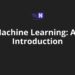 Machine Learning: An Introduction