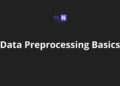 A Beginner's Guide to Data Preprocessing In ML A Beginner's Guide to Data Preprocessing In ML