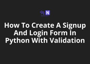 How To Create A Signup And Login Form In Python With Validation