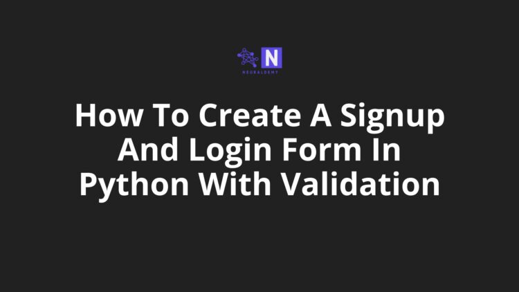 How To Create A Signup And Login Form In Python With Validation