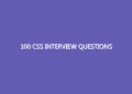 100 CSS Interview Questions 100 CSS Interview Questions