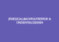 [Fixed]CallbackRouteError & CredentialsSignin Error In Next-Auth@Beta(Auth.Js)