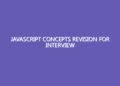 JavaScript Concepts Revision For Interview Javascript Tutorial