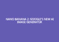 Nano Banana 2: Google’s New AI Image Generator Just Fixed the Speed vs. Quality Problem Nano Banana 2: Google’s New AI Image Generator Just Fixed the Speed vs. Quality Problem