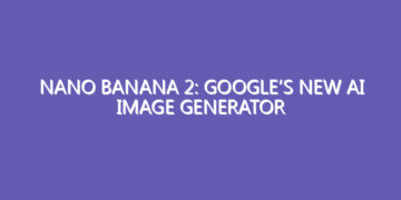 Nano Banana 2: Google’s New AI Image Generator Just Fixed the Speed vs. Quality Problem