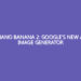 Nano Banana 2: Google’s New AI Image Generator Just Fixed the Speed vs. Quality Problem Nano Banana 2: Google’s New AI Image Generator Just Fixed the Speed vs. Quality Problem