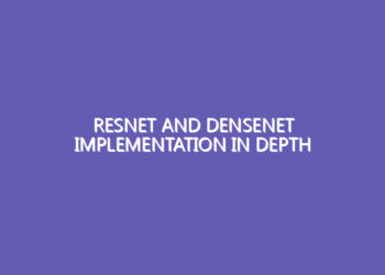 ResNet And DenseNet Implementation In Depth